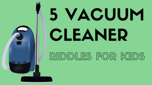 Vacuum Cleaner Riddles For Kids
